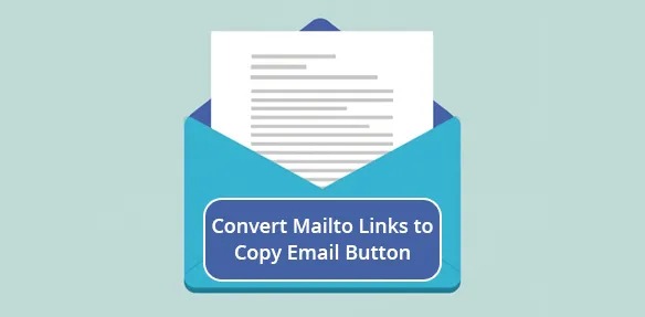 Convert Mailto Links to Copy Email Addresses with One Click