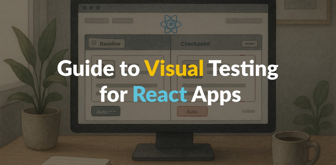 Guide to Visual Testing for React Apps