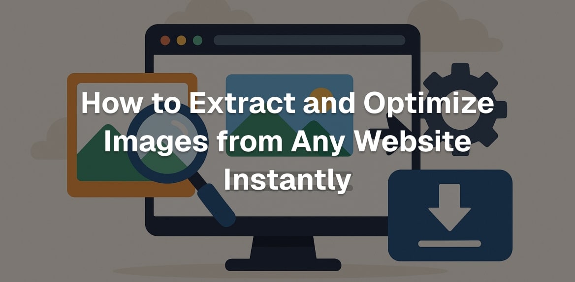 How to Extract and Optimize Images from Any Website Instantly