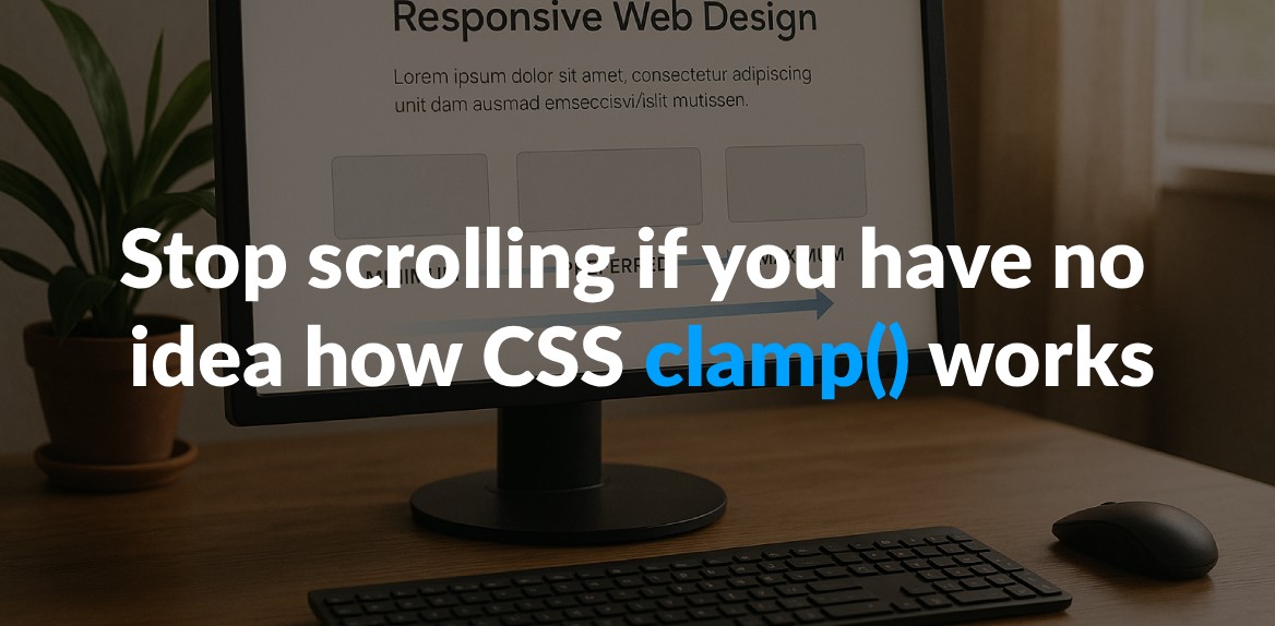 Stop scrolling if you have no idea how CSS clamp() works