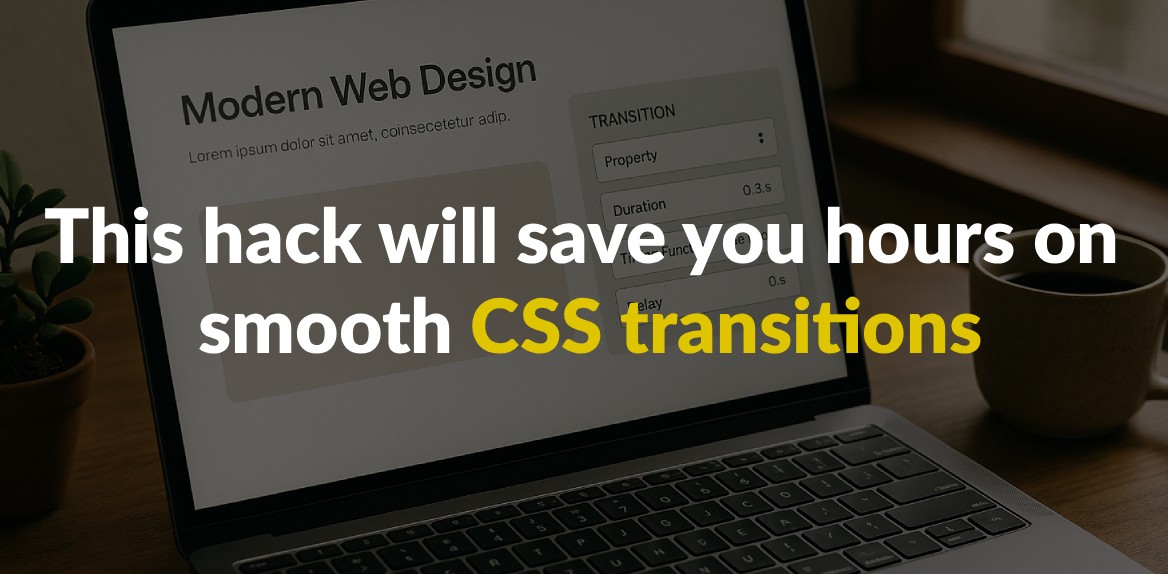 This hack will save you hours on smooth CSS transitions